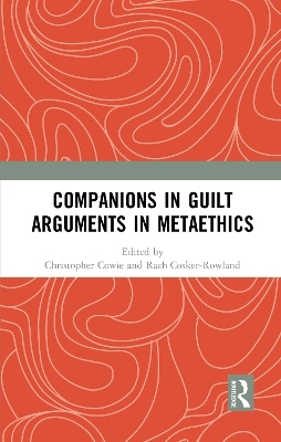 Companions in Guilt Arguments in Metaethics - 