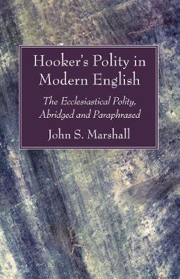 Hooker's Polity in Modern English - John S Marshall, Richard Hooker