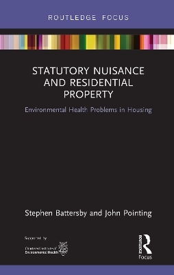 Statutory Nuisance and Residential Property - Stephen Battersby, John Pointing