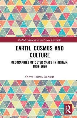 Earth, Cosmos and Culture - Oliver Tristan Dunnett