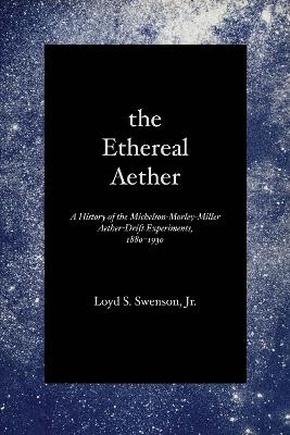 The Ethereal Aether - Loyd S. Swenson