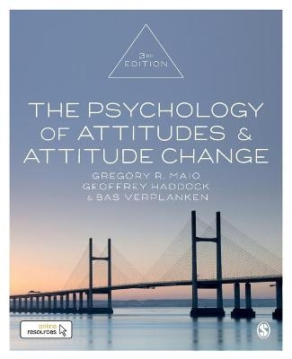 The Psychology of Attitudes and Attitude Change - Gregory R. Maio, Bas Verplanken, Geoffrey Haddock