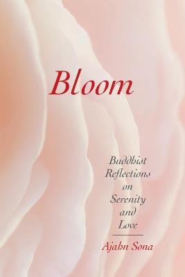 Bloom - Ajahn Sona