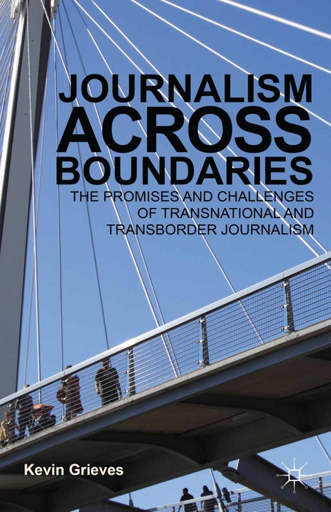 Journalism Across Boundaries -  K. Grieves