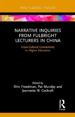 Narrative Inquiries from Fulbright Lecturers in China - 