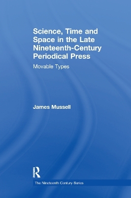 Science, Time and Space in the Late Nineteenth-Century Periodical Press - James Mussell