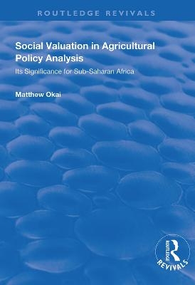 Social Valuation in Agricultural Policy Analysis - Matthew Okai