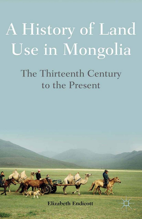 A History of Land Use in Mongolia - Elizabeth Endicott