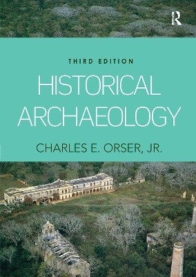 Historical Archaeology - Charles E. Orser