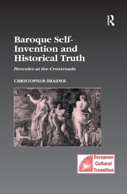 Baroque Self-Invention and Historical Truth - Christopher Braider