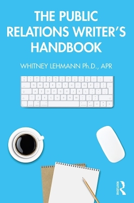 The Public Relations Writer’s Handbook - Whitney Lehmann