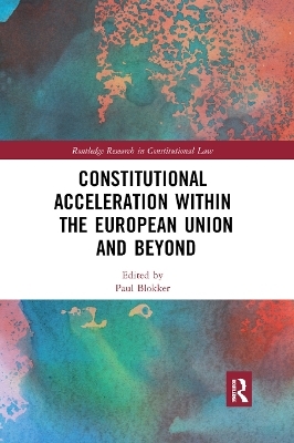 Constitutional Acceleration within the European Union and Beyond - 