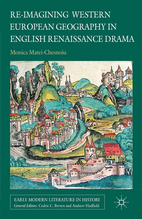 Re-imagining Western European Geography in English Renaissance Drama -  M. Matei-Chesnoiu