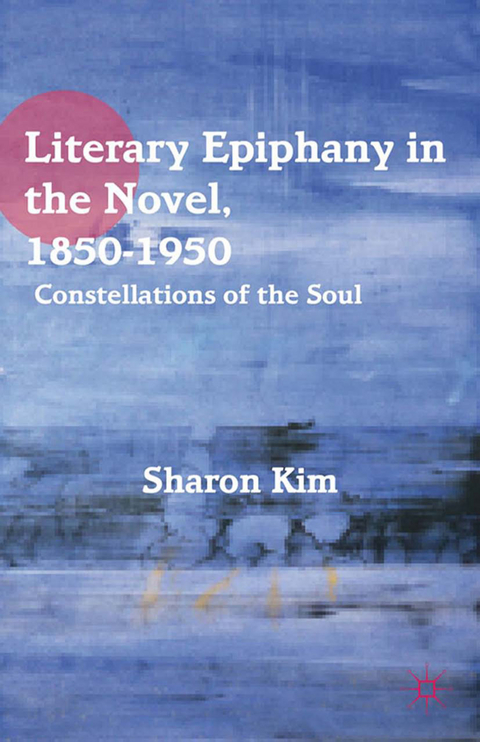 Literary Epiphany in the Novel, 1850-1950 -  S. Kim
