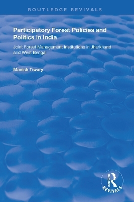 Participatory Forest Policies and Politics in India - Manish Tiwary