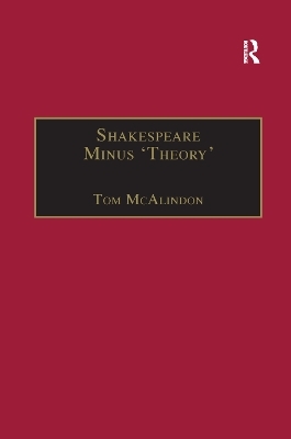 Shakespeare Minus 'Theory' - Tom McAlindon