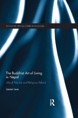The Buddhist Art of Living in Nepal - Lauren Leve