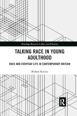 Talking Race in Young Adulthood - Bethan Harries