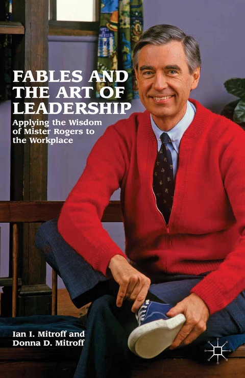 Fables and the Art of Leadership - Ian I. Mitroff, Donna Mitroff