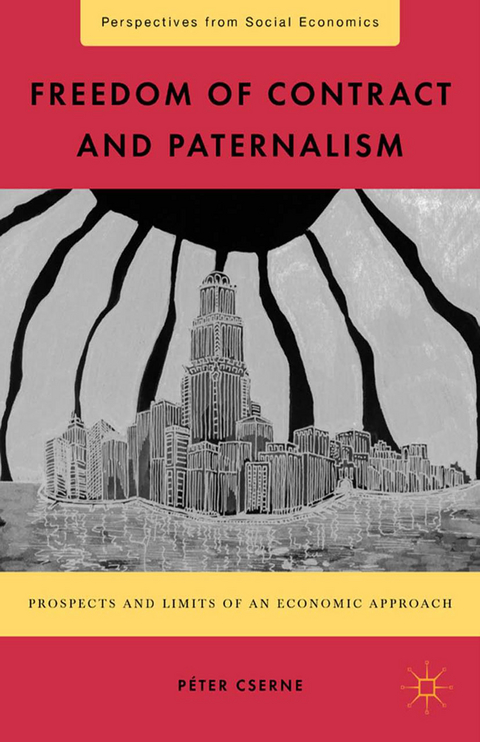 Freedom of Contract and Paternalism -  P. Cserne