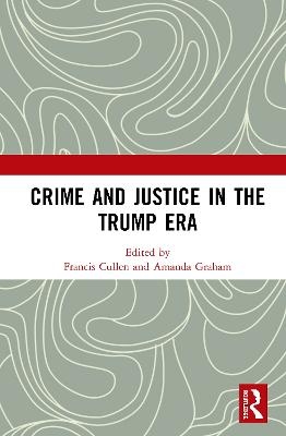 Crime and Justice in the Trump Era - 
