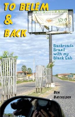 To Belém & Back - Ben Batchelder