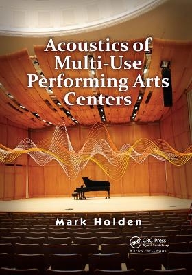 Acoustics of Multi-Use Performing Arts Centers - Mark Holden