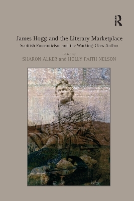 James Hogg and the Literary Marketplace - Holly Faith Nelson