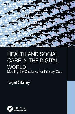 Health and Social Care in the Digital World - Nigel Starey