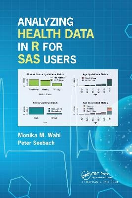 Analyzing Health Data in R for SAS Users - Monika Maya Wahi, Peter Seebach