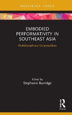 Embodied Performativity in Southeast Asia - 