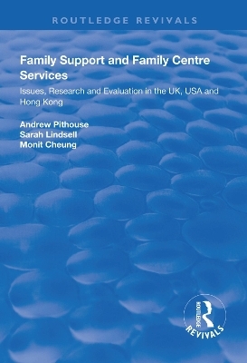 Family Support and Family Centre Services - Andrew Pithouse, Sarah Lindsell, Monit Cheung