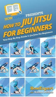 How To Jiu Jitsu For Beginners -  HowExpert, Nathan Demetz