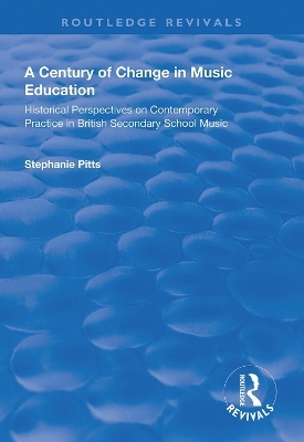 A Century of Change in Music Education - Stephanie Pitts