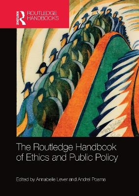 The Routledge Handbook of Ethics and Public Policy - 