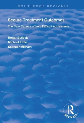 Secure Treatment Outcomes - Roger Bullock, Michael Little, Spencer Millham
