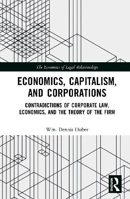 Economics, Capitalism, and Corporations - Wm. Dennis Huber