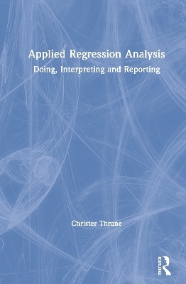 Applied Regression Analysis - Christer Thrane