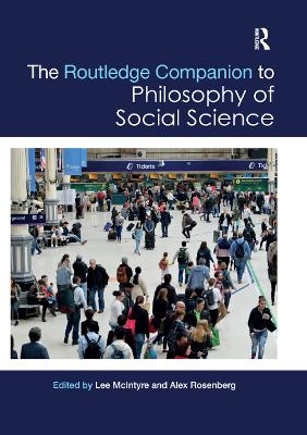 The Routledge Companion to Philosophy of Social Science - 