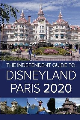 The Independent Guide to Disneyland Paris 2020 - G Costa