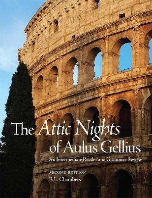 The Attic Nights of Aulus Gellius - P. L. Chambers