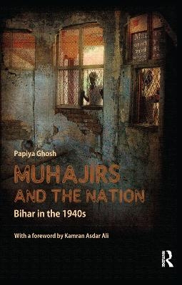 Muhajirs and the Nation - Papiya Ghosh