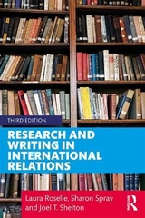 Research and Writing in International Relations - Roselle, Laura; Shelton, Joel T.; Spray, Sharon