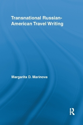 Transnational Russian-American Travel Writing - Margarita Marinova