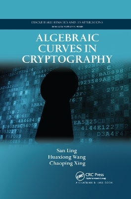 Algebraic Curves in Cryptography - San Ling, Huaxiong Wang, Chaoping Xing