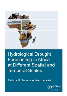 Hydrological Drought Forecasting in Africa at Different Spatial and Temporal Scales - Patricia M. Trambauer Arechavaleta