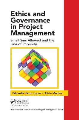 Ethics and Governance in Project Management - Eduardo Victor Lopez, Alicia Medina