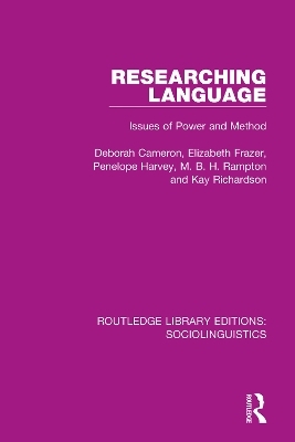 Researching Language - Deborah Cameron, Elizabeth Frazer, Penelope Harvey, M. B. H. Rampton, Kay Richardson