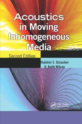 Acoustics in Moving Inhomogeneous Media - Vladimir E. Ostashev, D. Keith Wilson