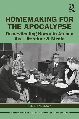 Homemaking for the Apocalypse - Jill E. Anderson